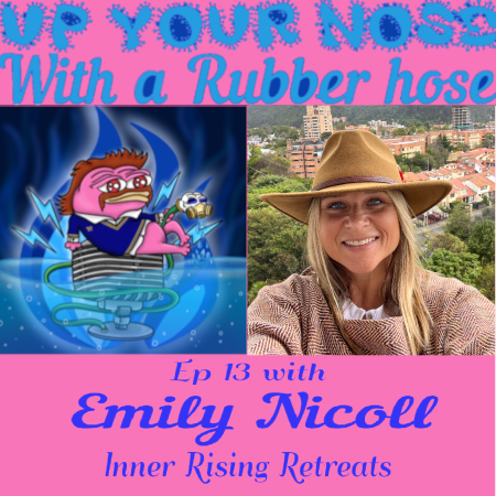 Emily Nicoll - Up Your Nose With a Rubber Hose Podcast
